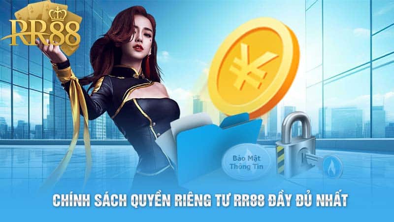 Chính sách quyền riêng tư RR88 đầy đủ nhất