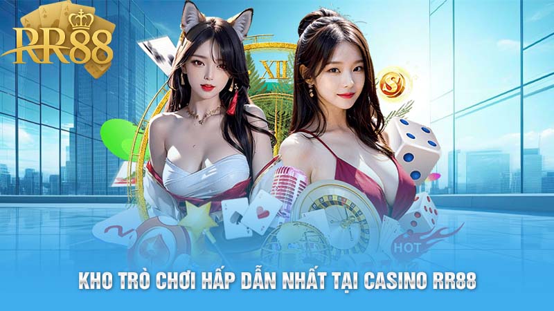 Kho Trò Chơi Hấp Dẫn Nhất Tại Casino RR88
