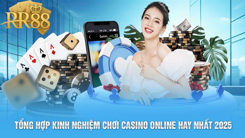 Kinh nghiệm chơi casino online