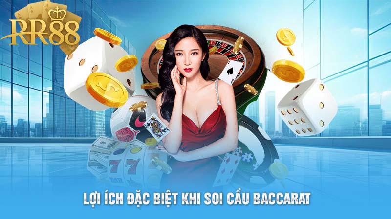 Lợi ích đặc biệt khi soi cầu Baccarat