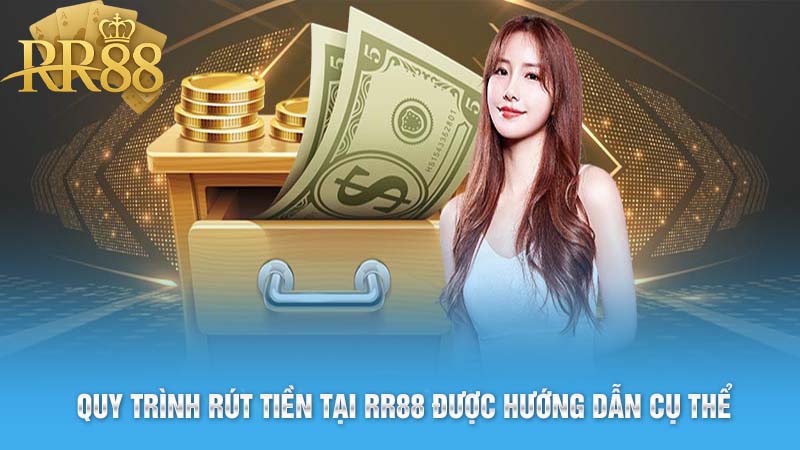 Quy Trình Rút Tiền Tại RR88 Được Hướng Dẫn Cụ Thể