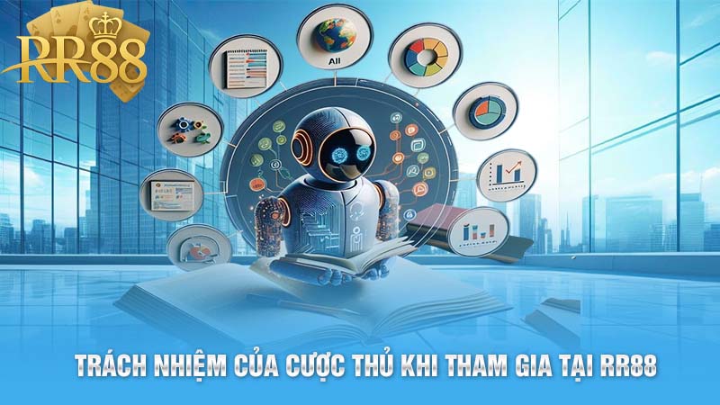 Trách nhiệm của cược thủ khi tham gia tại RR88