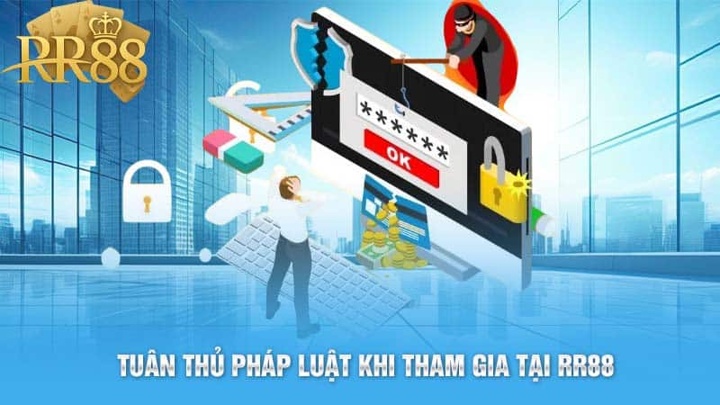 Tuân thủ pháp luật khi tham gia tại RR88