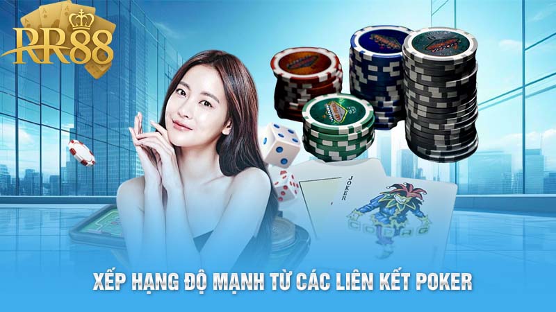 Xếp hạng độ mạnh từ các liên kết Poker
